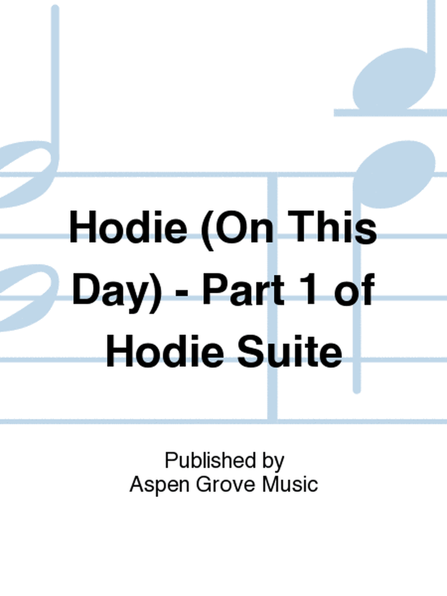Hodie (On This Day) - Part 1 of Hodie Suite