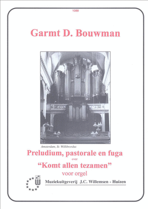 Book cover for Prelude Pastorale & Fuga Over Komt Allen Tezamen