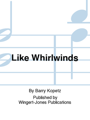 Like Whirlwinds - Full Score