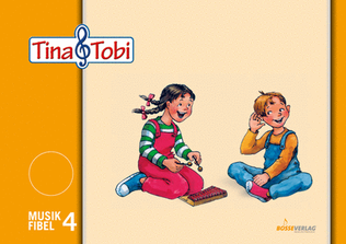 Musikalische Früherziehung "Tina und Tobi". Schülerlernmittel 4. Halbjahr