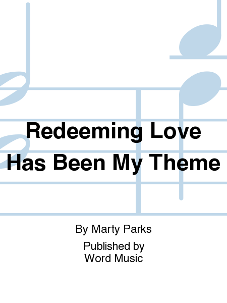 Redeeming Love (Has Been My Theme) - Accompaniment Video
