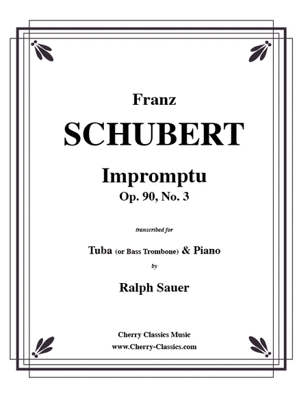 Franz Schubert : Impromptu, Opus 90, No. 3 for Tuba or Bass Trombone and Piano