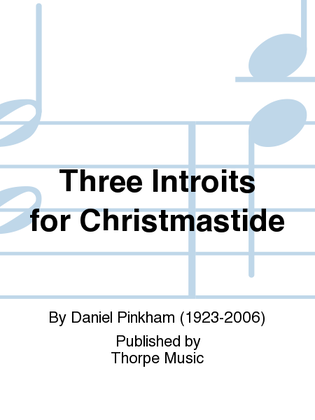 Three Introits for Christmastide