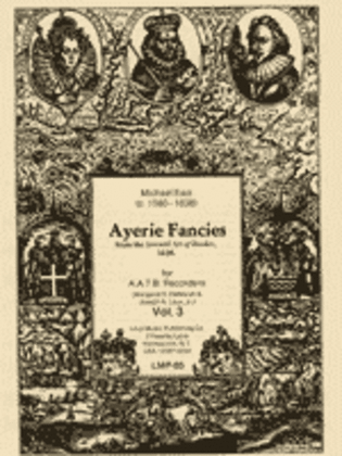 Ayerie Fancies from the Seventh Set of Bookes (1638), Vol. 3