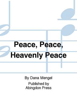 Peace, Peace, Heavenly Peace