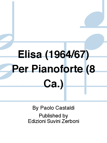 Elisa (1964/67) Per Pianoforte (8 Ca.)