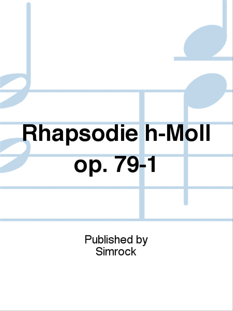 Rhapsodie h-Moll op. 79-1