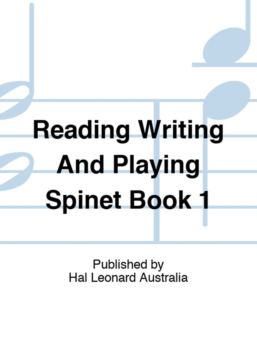 Reading Writing And Playing Spinet Book 1