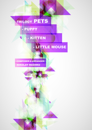 Trilogy Pets: Puppy, Kitten, Little Mouse (for a Variety Orchestra)