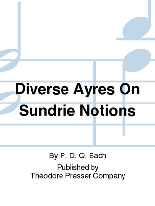 Diverse Ayres on Sundrie Notions