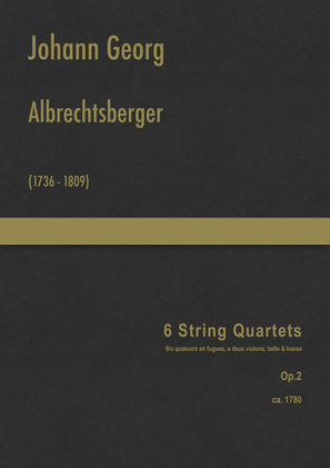 Albrechtsberger - 6 String Quartets, Op.2 (Six quatuors en fugues, a deux violons, taille & basse)