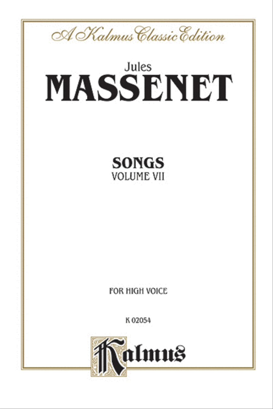 Songs, Volume 7 by Jules Massenet Voice - Sheet Music