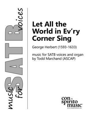 Let All the World in Ev'ry Corner Sing — SATB voices, organ