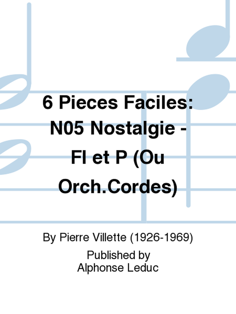 6 Pieces Faciles: No.5 Nostalgie - Fl et P (Ou Orch.Cordes)