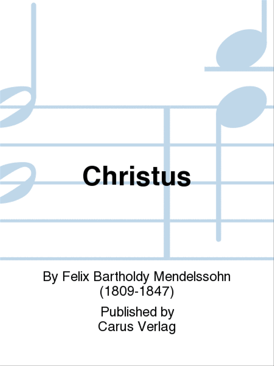 Christus by Felix Bartholdy Mendelssohn Choir - Sheet Music