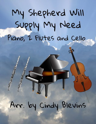 My Shepherd Will Supply My Need, for Piano, Two Flutes and Cello