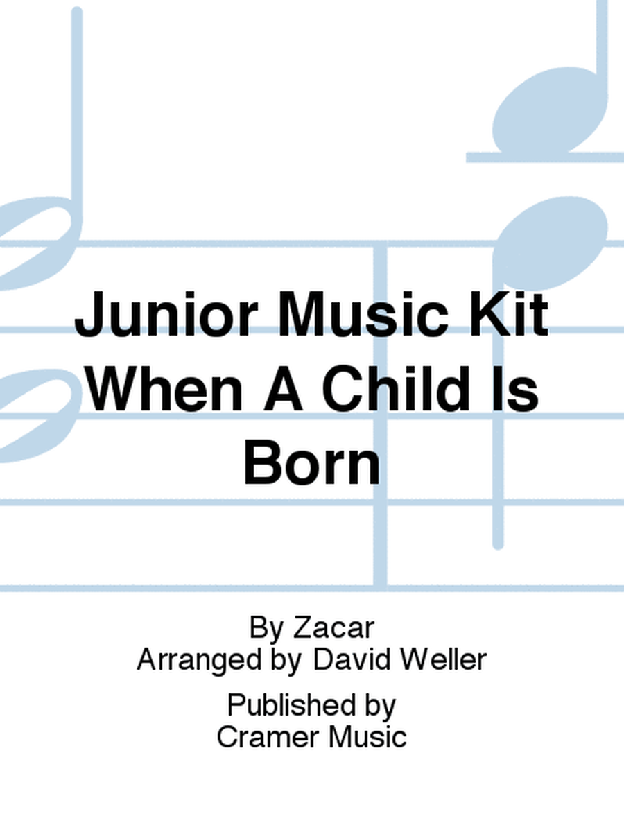 Junior Music Kit When A Child Is Born