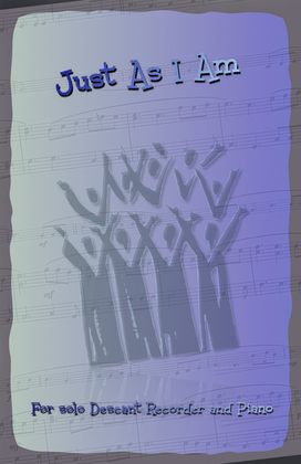 Book cover for Just As I Am, Gospel Hymn for Descant Recorder and Piano