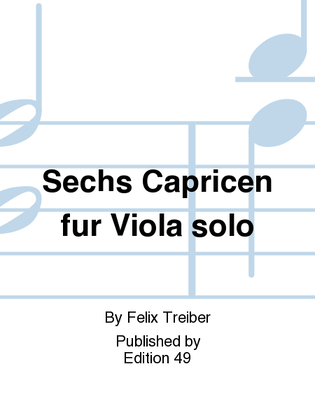 Sechs Capricen fur Viola solo