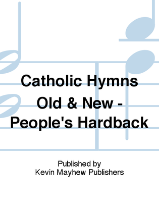 Catholic Hymns Old & New - People's Hardback