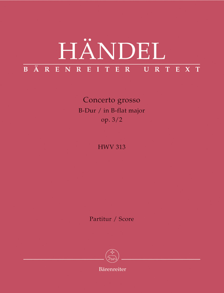 Concerto grosso B flat major, Op. 3/2 HWV 313
