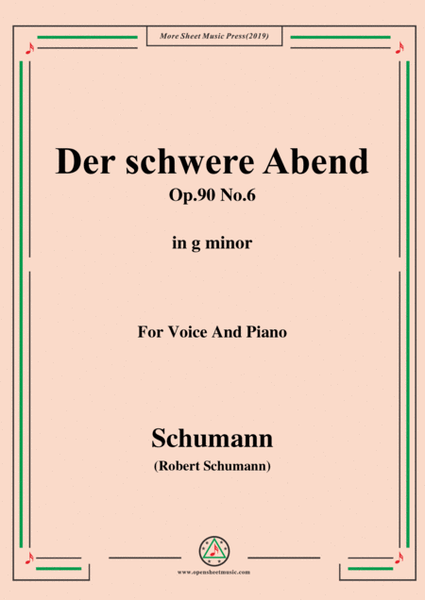 Schumann-Der schwere Abend,Op.90 No.6,in g minor,for Voice&Piano
