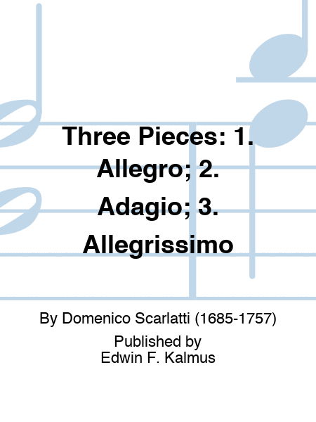 Three Pieces: 1. Allegro; 2. Adagio; 3. Allegrissimo