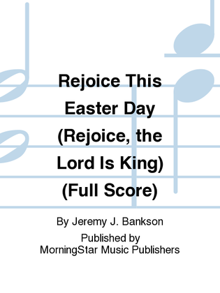 Book cover for Rejoice This Easter Day (Rejoice, the Lord Is King) (Full Score)