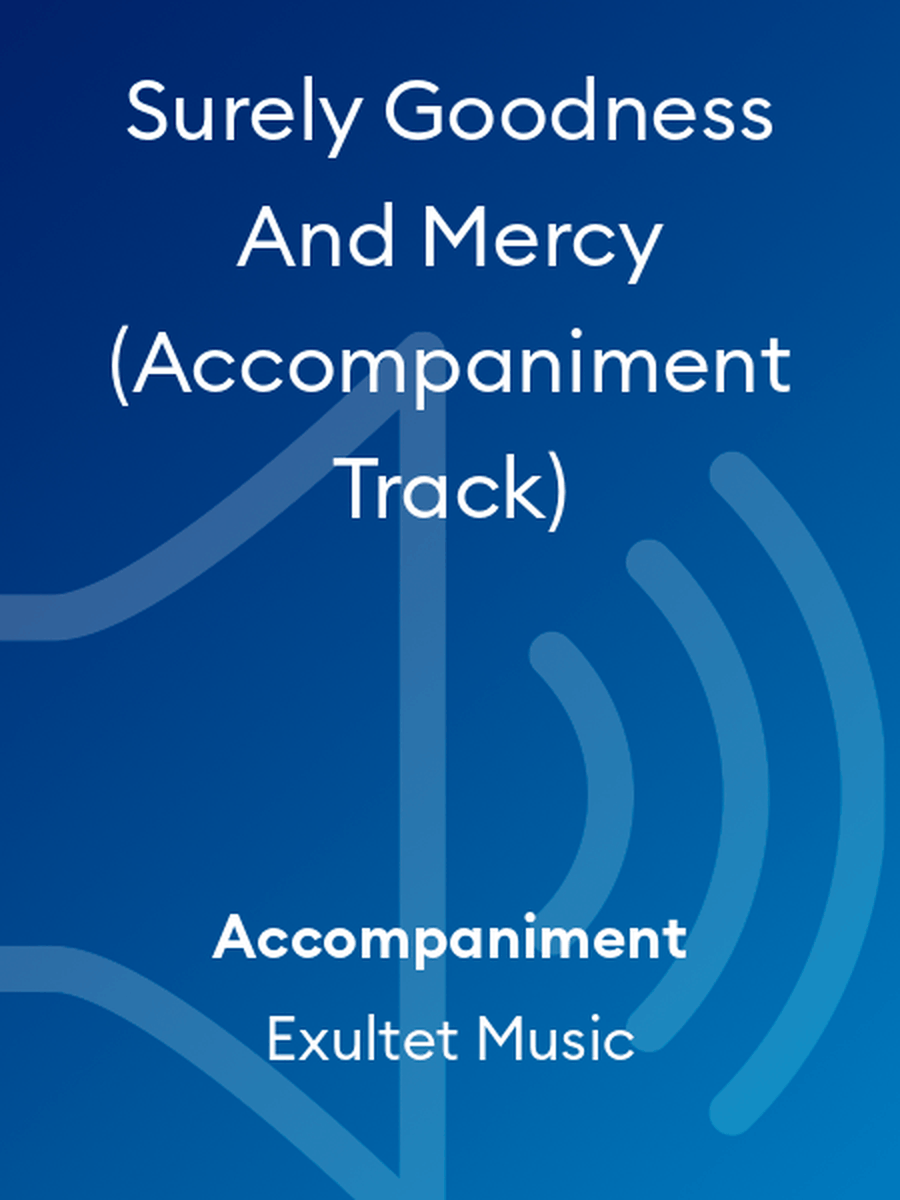 Surely Goodness And Mercy (Accompaniment Track)