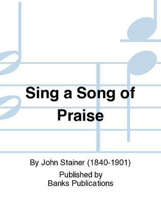 Sing a Song of Praise