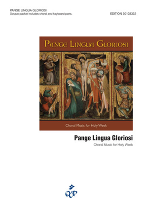 Pange Lingua Gloriosi: Choral Music for Holy Week