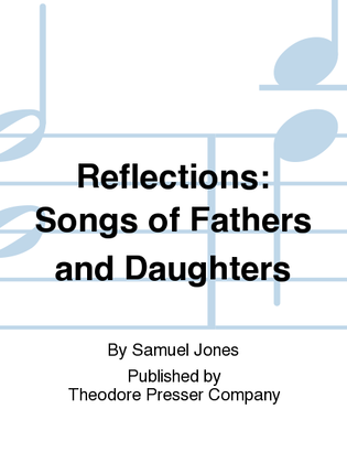 Reflections: Songs of Fathers and Daughters
