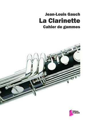 La clarinette: Cahier de gammes