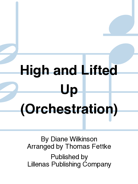 High and Lifted Up (Orchestration)