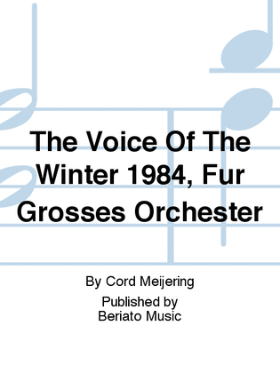 The Voice Of The Winter 1984, Für Großes Orchester