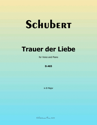 Trauer der Liebe, by Schubert, in B Major