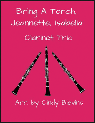 Bring a Torch, Jeannette, Isabella, for Clarinet Trio