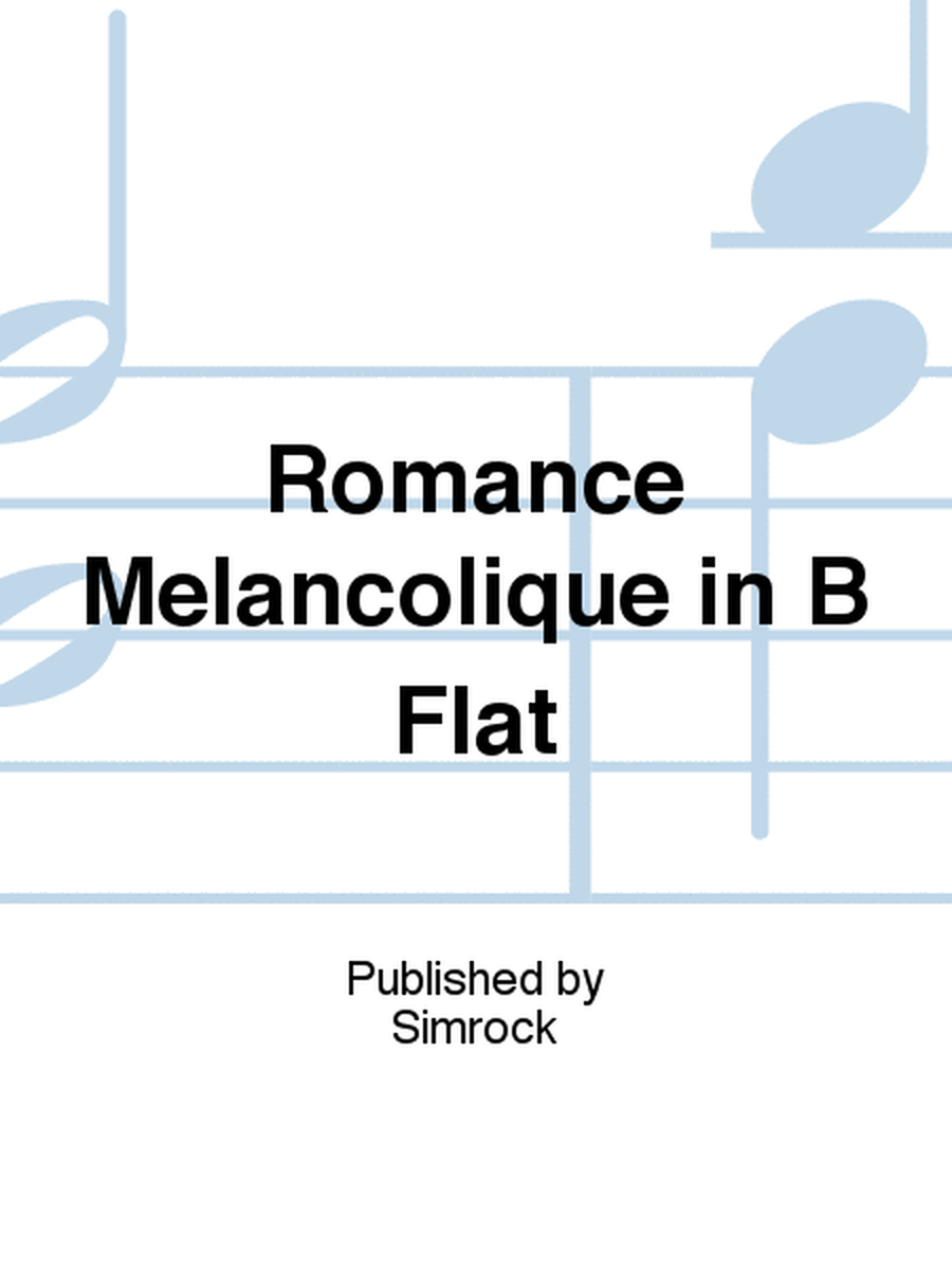 Romance Mélancolique in B Flat