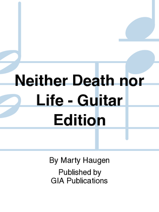 Neither Death Nor Life - Guitar Edition