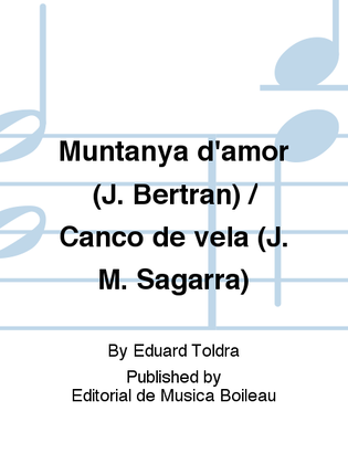 Book cover for Muntanya d'amor (J. Bertran) / Canco de vela (J. M. Sagarra)