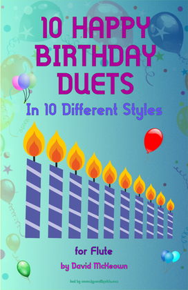10 Happy Birthday Duets, (in 10 Different Styles), for Flute