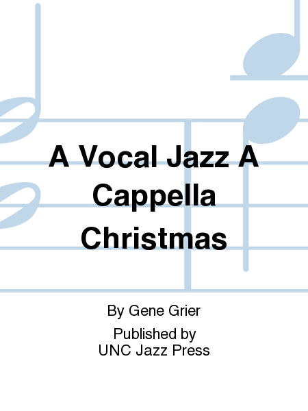 A Vocal Jazz A Cappella Christmas