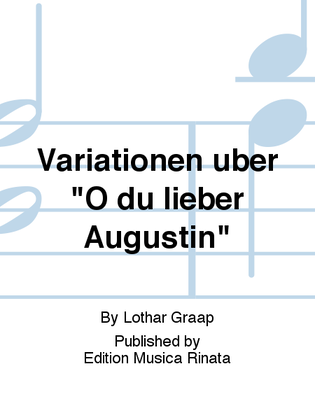 Variationen uber "O du lieber Augustin"