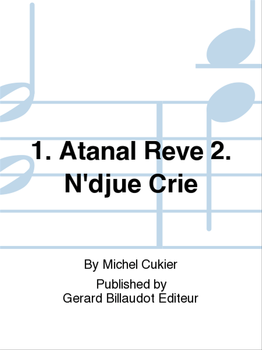 1. Atanal Reve 2. N'Djue Crie Piano - Sheet Music