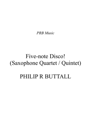 Five-note Disco! (Saxophone Quartet / Quintet) - Score