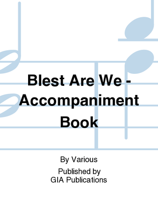 Blest Are We Song Book for Grades 1-8 - Accompaniment edition