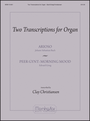 Two Transcriptions for Organ: Arioso and Morning Mood