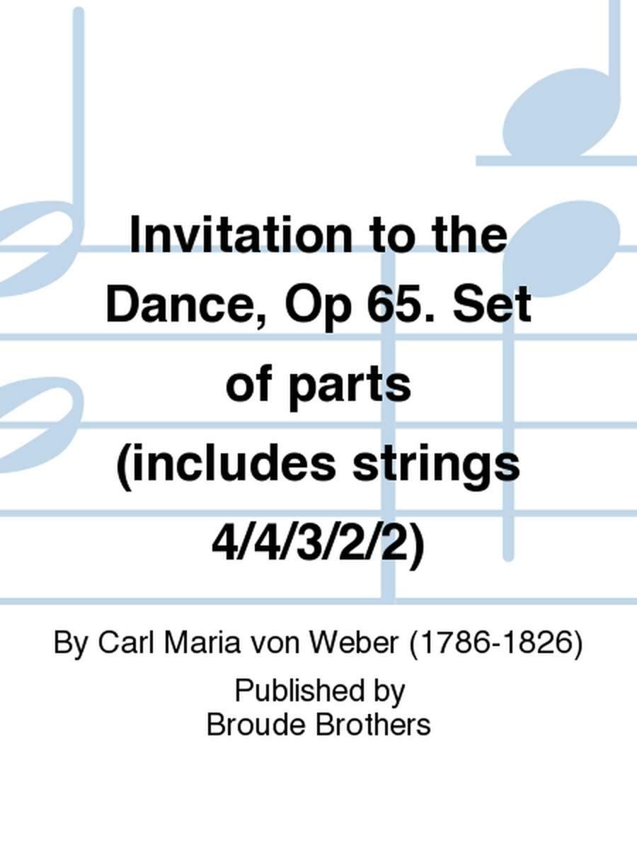 Invitation to the Dance, Op 65. Set of parts (includes strings 4/4/3/2/2)