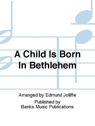 A Child Is Born In Bethlehem