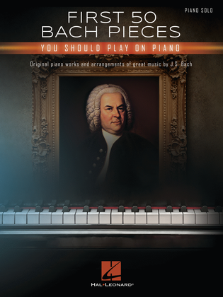 Book cover for First 50 Bach Pieces You Should Play on the Piano